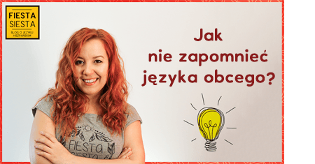 Poradnik – Jak nie zapomnieć języka?