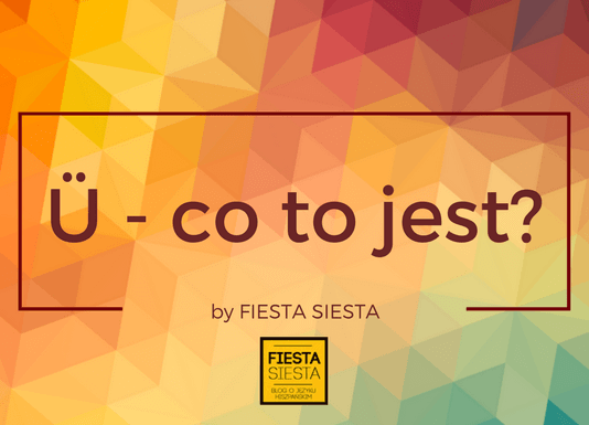Ü – co to jest w hiszpańskim?