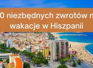 20 niezbędnych zwrotów na wakacje w Hiszpanii